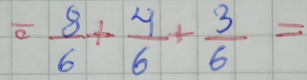 = 8/6 + 4/6 + 3/6 =