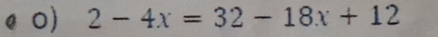 2-4x=32-18x+12