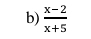  (x-2)/x+5 