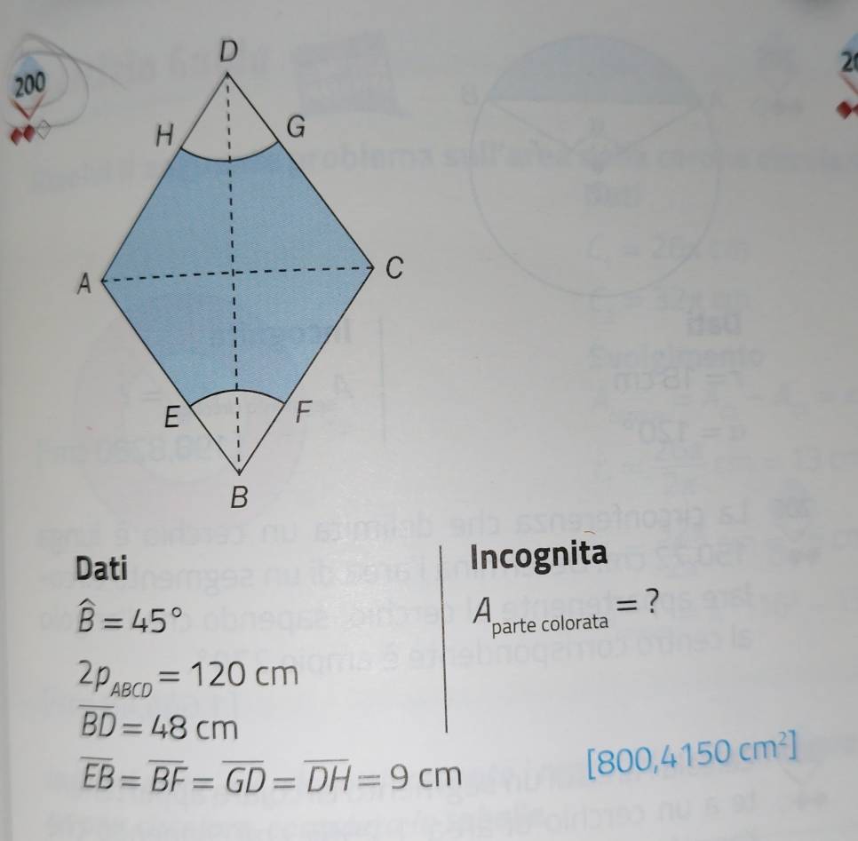 2 
200 
Dati Incognita
widehat B=45°
A 
parte colorata
2p_ABCD=120cm = ?
overline BD=48cm
overline EB=overline BF=overline GD=overline DH=9cm
[800,4150cm^2]