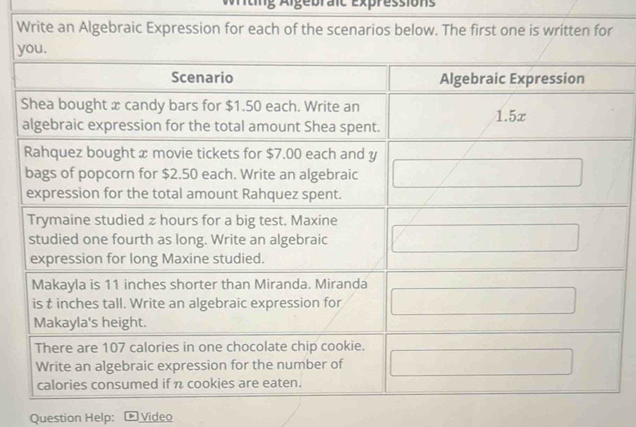 Writing Aigebraic Expressions 
Write an Algebraic Expression for each of the scenarios below. The first one is written for 
y 
Question Help: ) Video