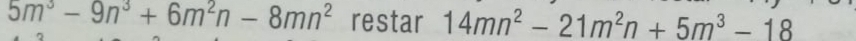 5m^3-9n^3+6m^2n-8mn^2 restar 14mn^2-21m^2n+5m^3-18