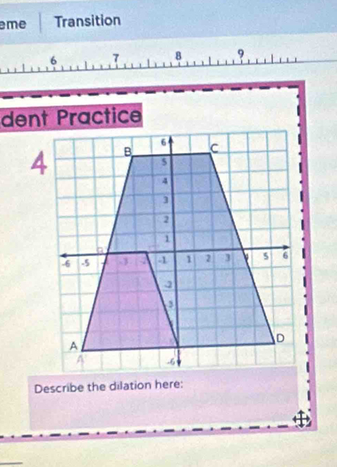 me Transition 
dent Practice 
Describe the dilation here: