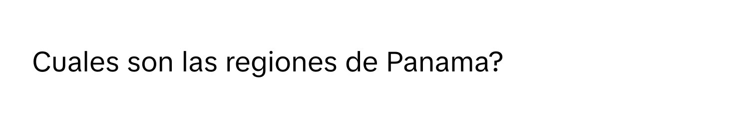 Cuales son las regiones de Panama?