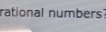 rational numbers?