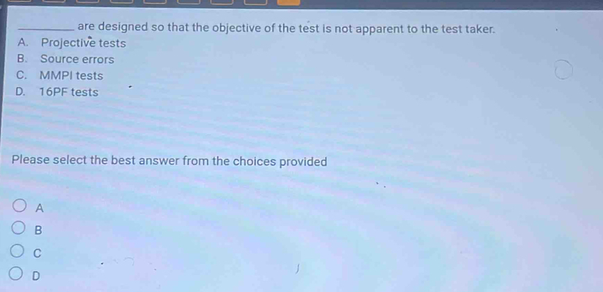 Solved: are designed so that the objective of the test is not apparent ...