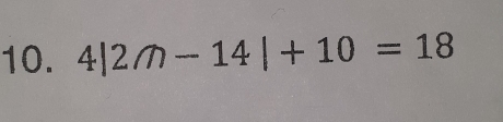 4|2/n-14|+10=18