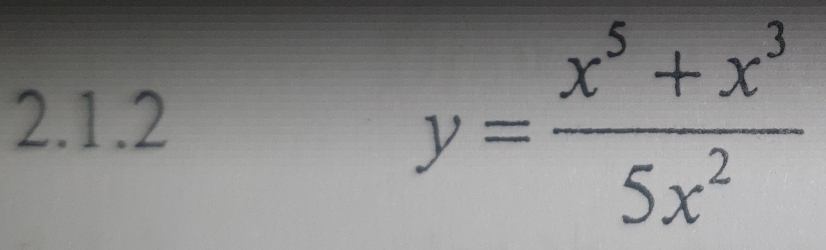 y= (x^5+x^3)/5x^2 