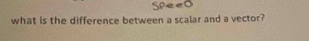 what is the difference between a scalar and a vector?