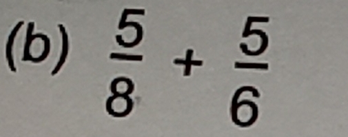  5/8 + 5/6 