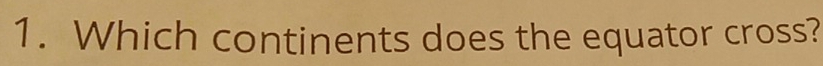 Which continents does the equator cross?