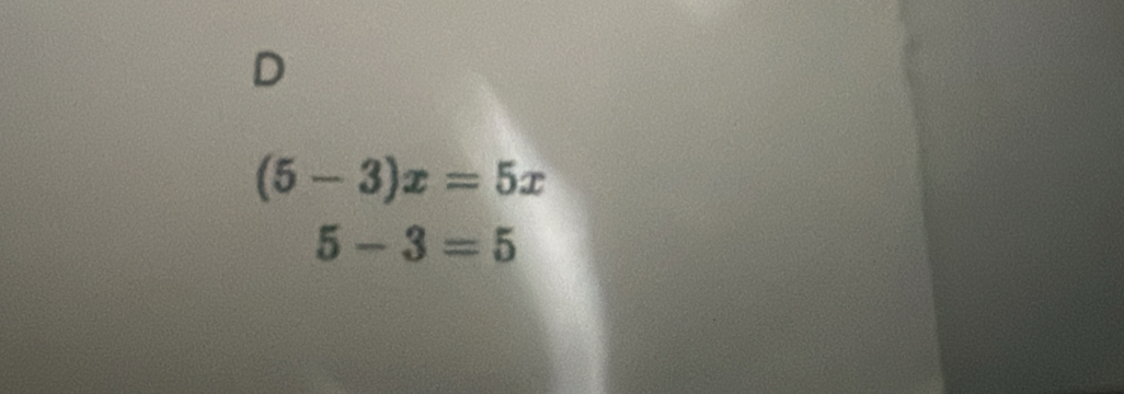 (5-3)x=5x
5-3=5