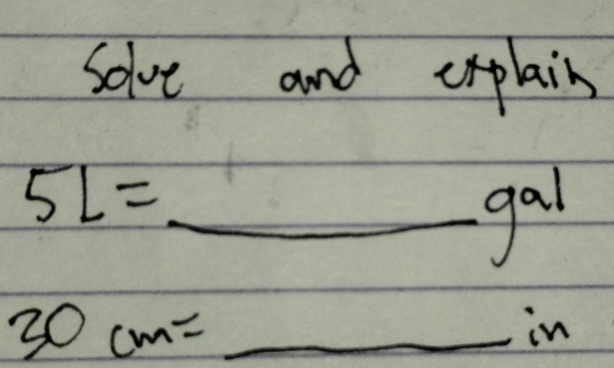 Solve and explain 
_ 5L=
n 
J ) 
_ 30cm=
_ in