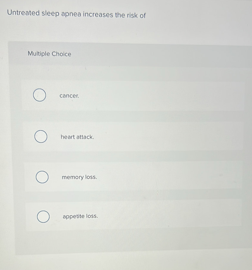 Solved: Untreated sleep apnea increases the risk of Multiple Choice ...