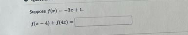 Suppose f(x)=-3x+1.
f(x-4)+f(4x)=□