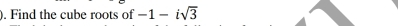 ). Find the cube roots of -1-isqrt(3)