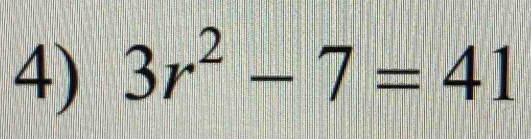 3r^2-7=41