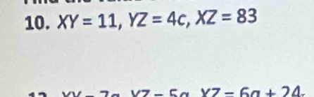 XY=11, YZ=4c, XZ=83
x7-6a+24