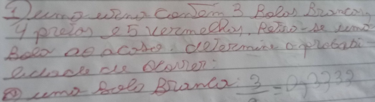 Dare weno conto 3 Rolon Berncay 
y preton o5 veumedly, Reto-be sond 
Boes aoacores, celesemine oplctabi 
OUcR Ce DESNIoT: 
⑤ umo Blo Brranes: :frac 3=0g3332