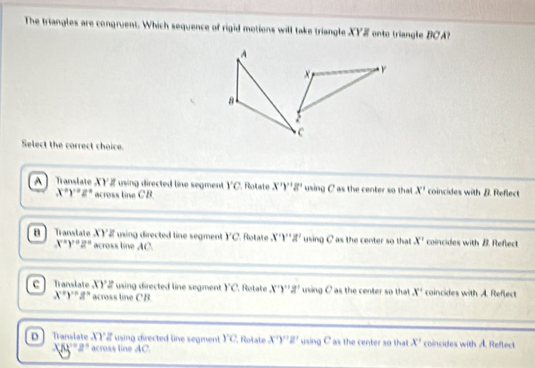Solved: The triangles are congruent. Which sequence of rigid motions ...