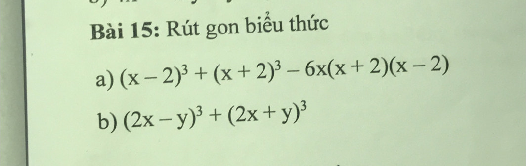 Rút gon biểu thức 
a) (x-2)^3+(x+2)^3-6x(x+2)(x-2)
b) (2x-y)^3+(2x+y)^3