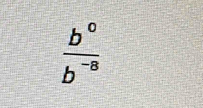  b^0/b^(-8) 