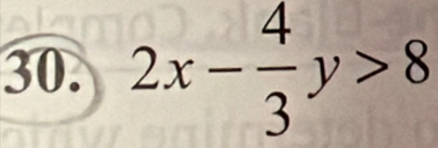 2x- 4/3 y>8