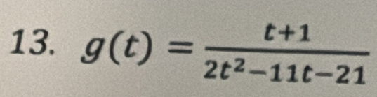 g(t)= (t+1)/2t^2-11t-21 