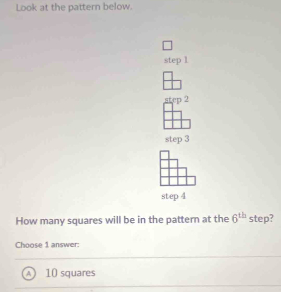 Solved: Look at the pattern below. ∠ step 1 step 3 step 4 How many ...
