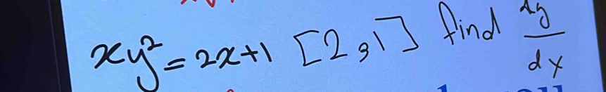 xy^2=2x+1[2,1]
Aind frac ^1ydx