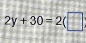 2y+30=2(□