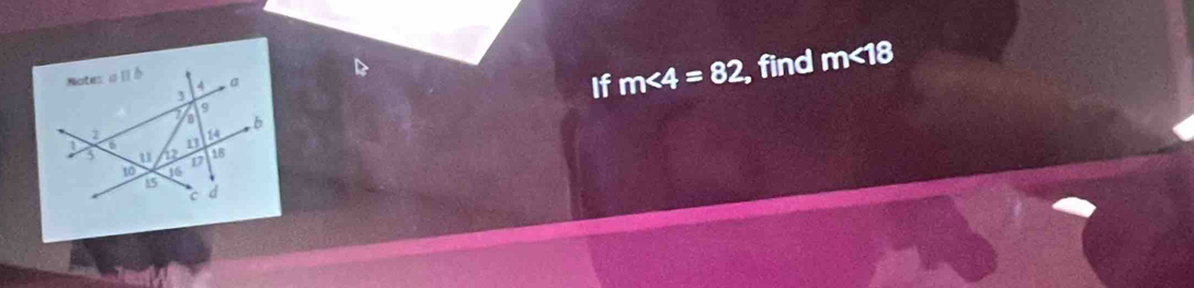 m<4=82 , find m<18</tex>
If