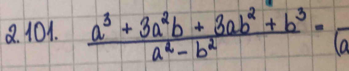  (a^3+3a^2b+3ab^2+b^3)/a^2-b^2 =boxed a