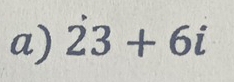 23+6i