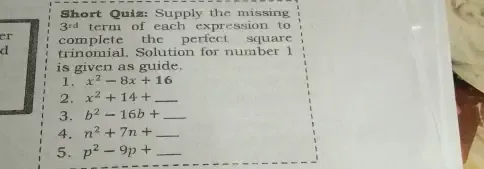 Solved: Short Quiz: Supply the missin 3^(rd) term of each expression to ...