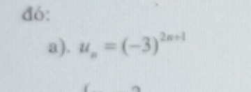 đó: 
a). u_n=(-3)^2n+1