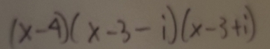(x-4)(x-3-i)(x-3+i)