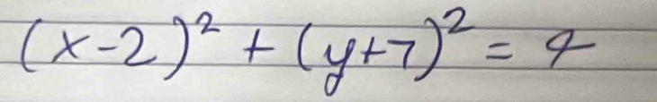 (x-2)^2+(y+7)^2=4