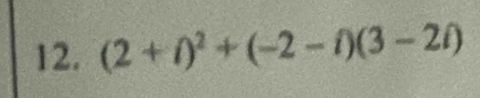 (2+i)^2+(-2-i)(3-2i)