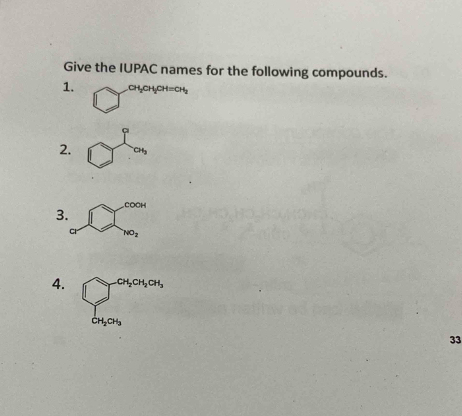 Give the IUPAC names for the following compounds.
1. CH_2CH_2CH=CH_2^((circ)
2. 
3
4. □ ^CH_2)OH_3^CH_2OH_3
33