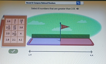 Round & Compare Rational Numbers
Select 6 numbers that are greater than 2.9.