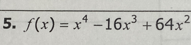 f(x)=x^4-16x^3+64x^2