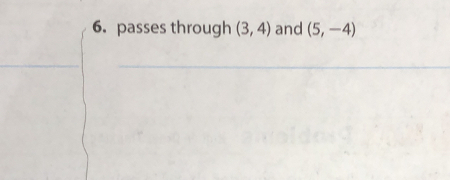 passes through (3,4) and (5,-4)