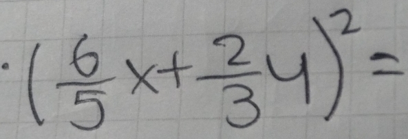 ( 6/5 x+ 2/3 y)^2=