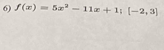 f(x)=5x^2-11x+1; [-2,3]