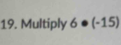 Multiply 6· (-15)