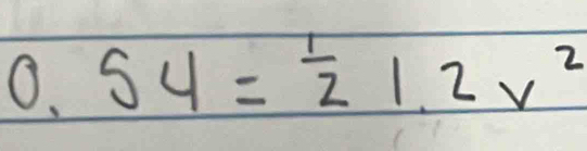 0.54= 1/2 1.2v^2