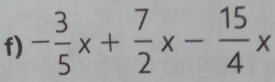 - 3/5 x+ 7/2 x- 15/4 x