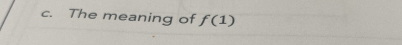 The meaning of f(1)