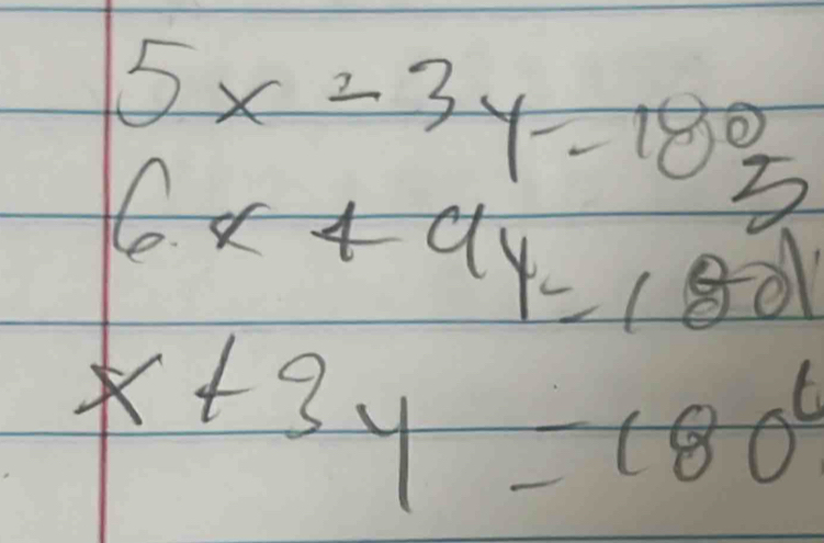 5x-3y=180
6x+9y=180
x+3y=180°